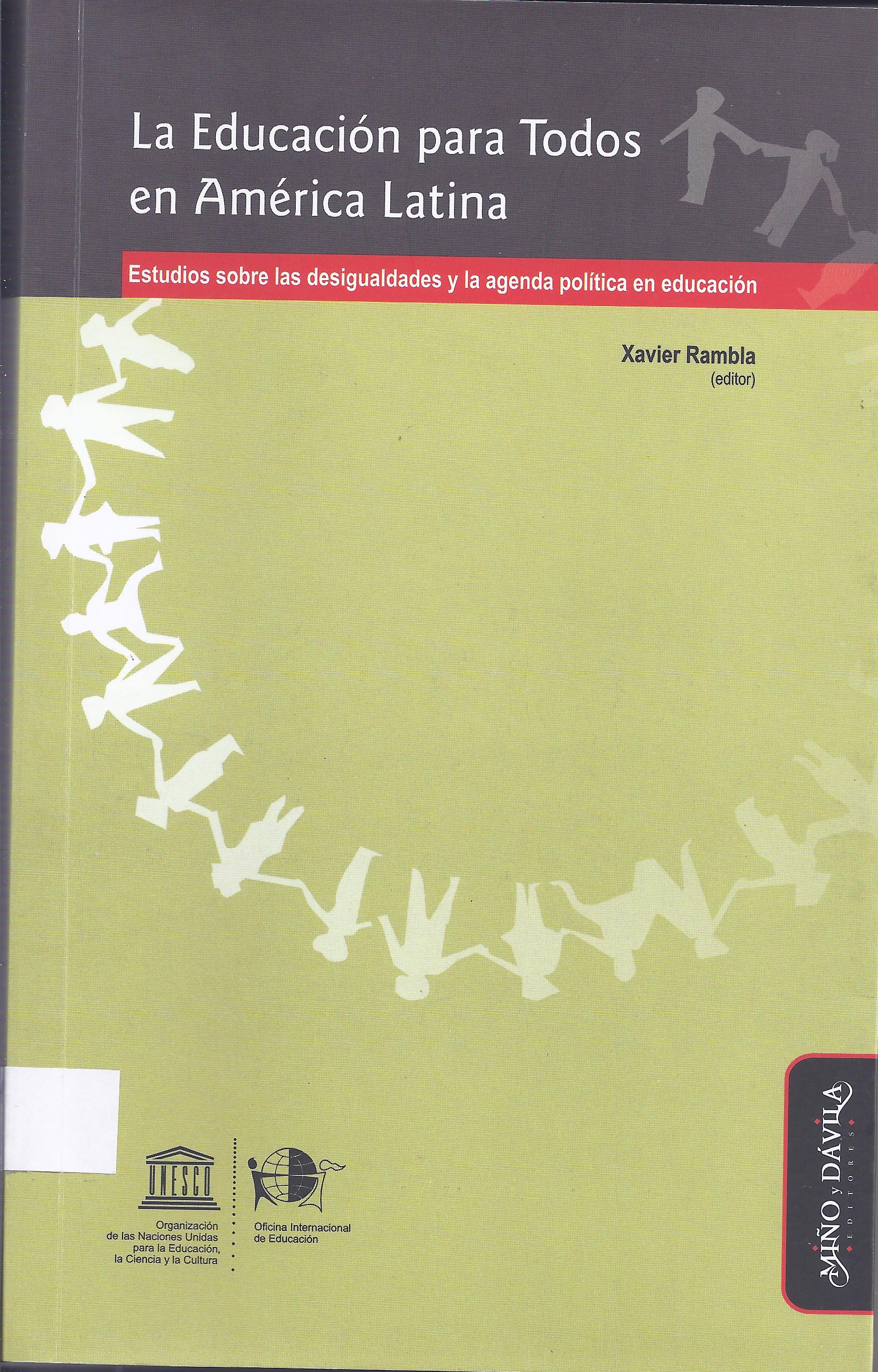 La Educación para todos en América Latina. Estudios sobre las desigualdades y la agenda política en educación.