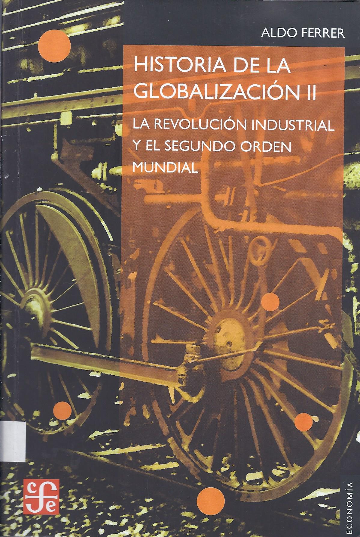 Historia de la Globalización II. La revolución industrial y el segundo orden mundial.