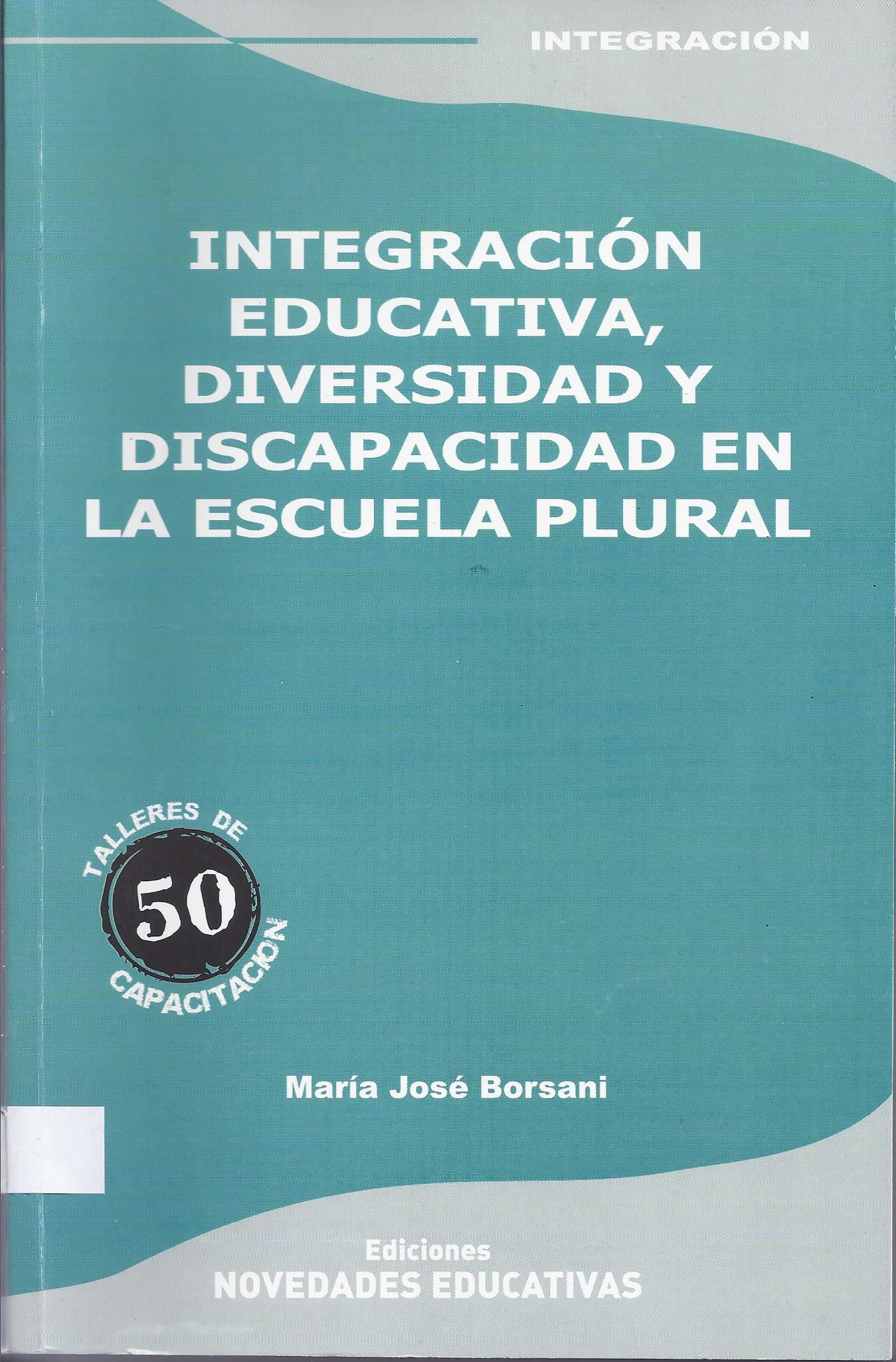 Integración educativa, diversidad y discapacidad en la escuela plural