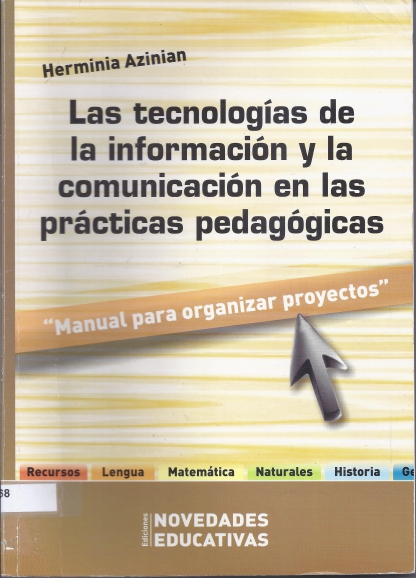 Las tecnologías de la información y la comunicación en las prácticas pedagógicas. “Manual para organizar proyectos”