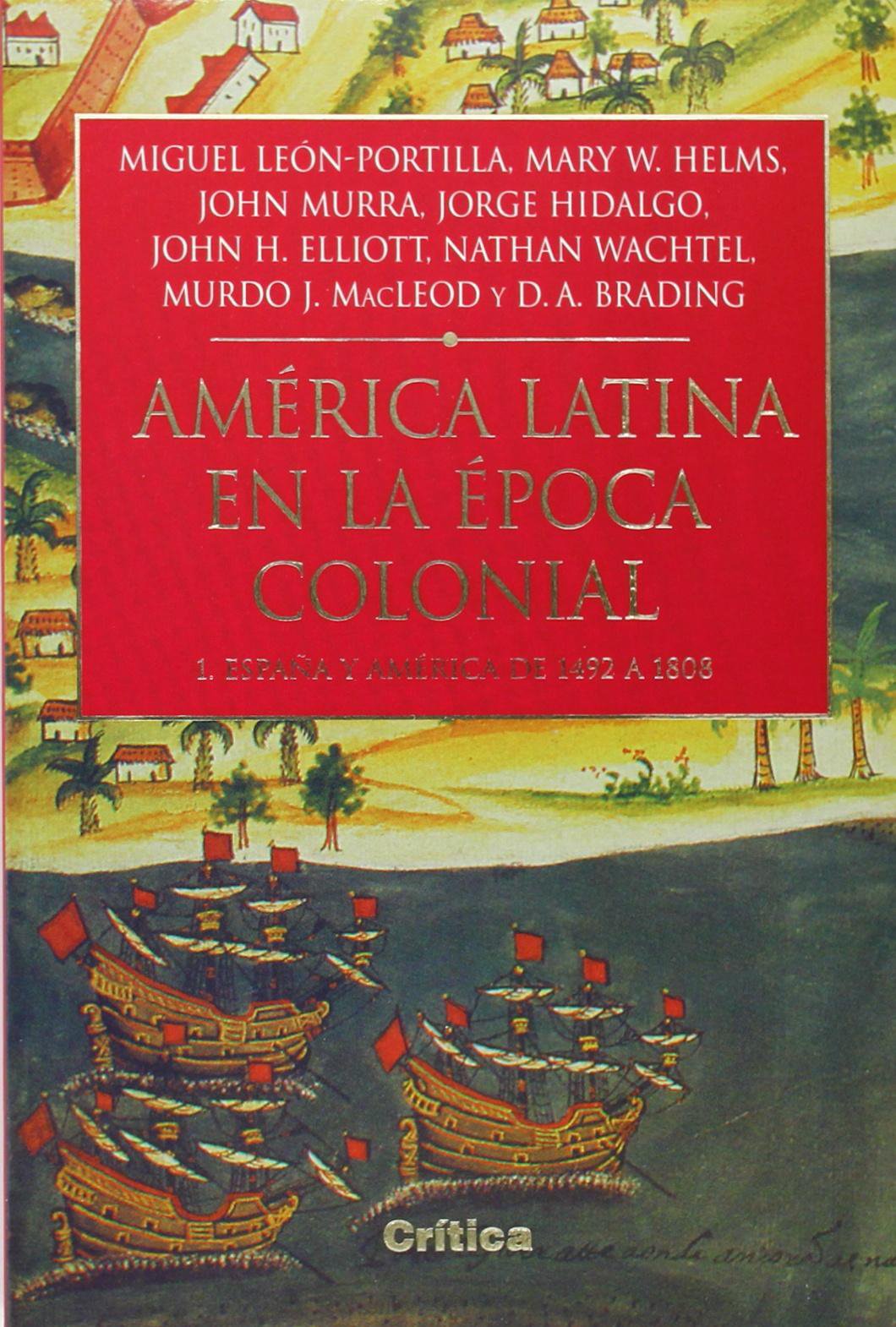 América Latina en la época colonial. España y América de 1492 a 1808