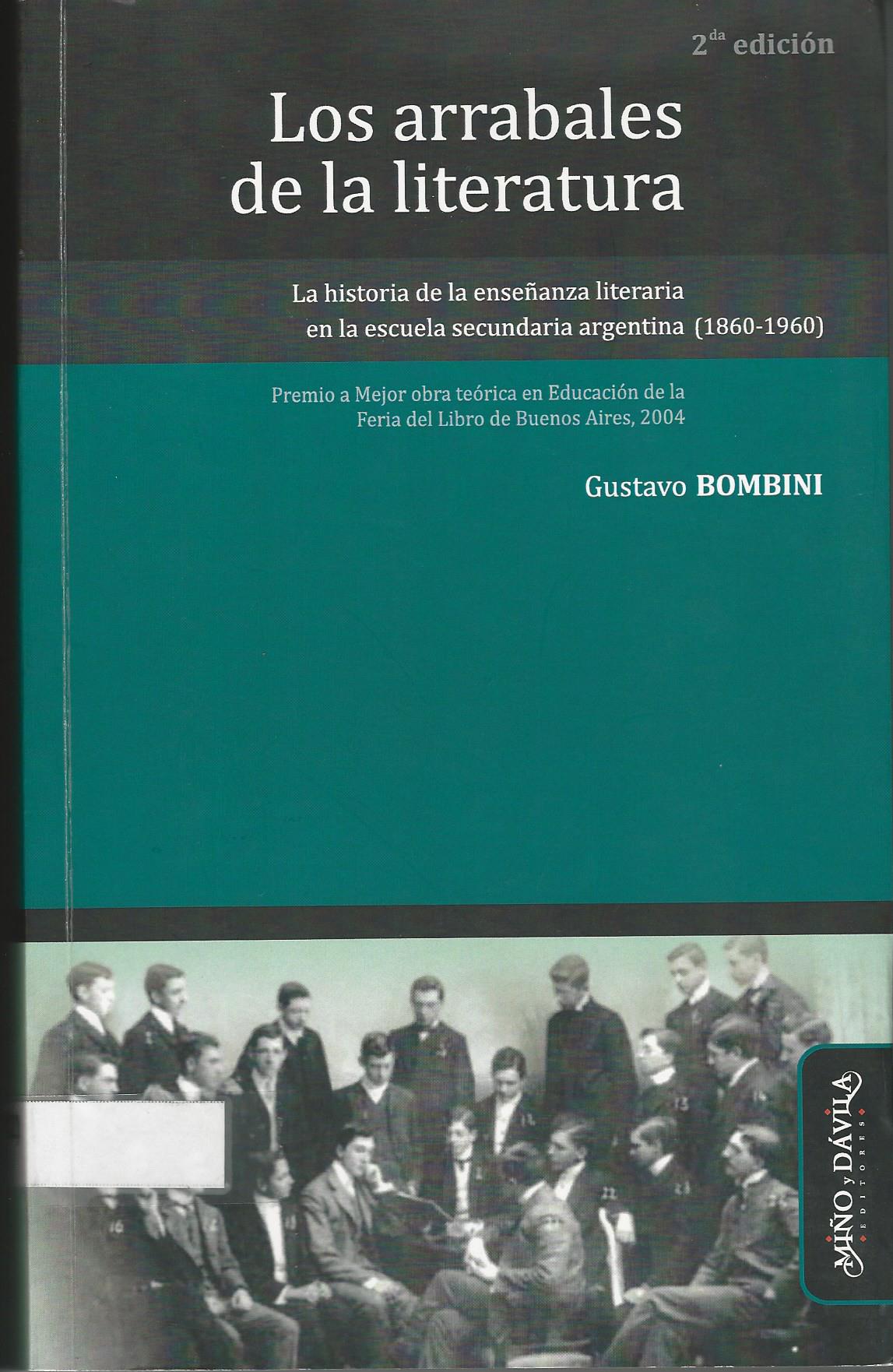 Los arrabales de la literatura. La historia de la enseñanza literaria en la escuela secundaria argentina (1860 – 1960)