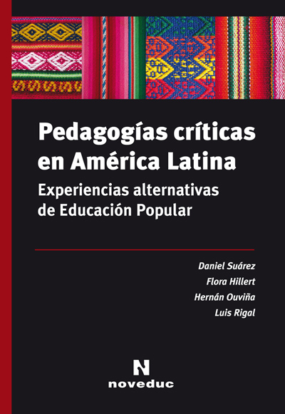 Pedagogías Críticas en América Latina. Experiencias alternativas de Educación Popular