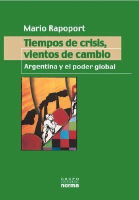 Tiempos de Crisis, vientos de cambio. Argentina y el poder global