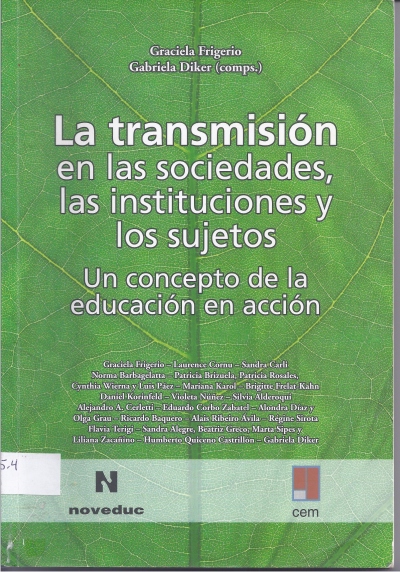La transmisión en las sociedades, las instituciones y los sujetos. Un concepto de la educación en acción.