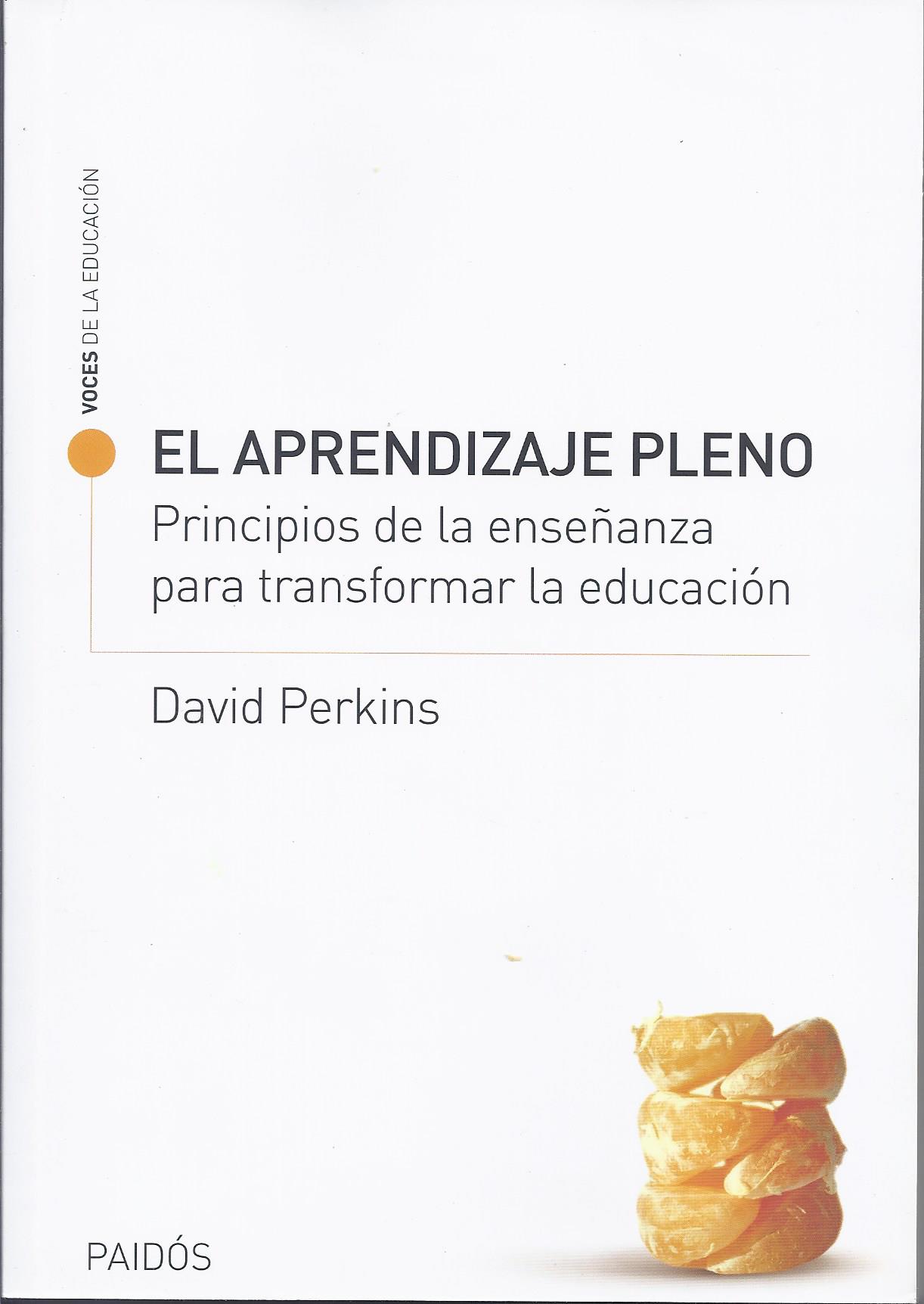 El aprendizaje pleno. Principios de la enseñanza para transformar la educación