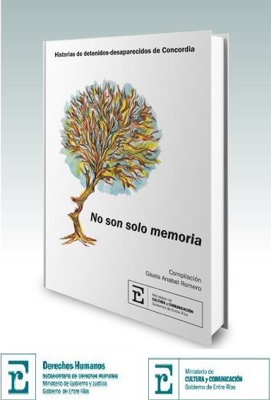 No son solo memoria. Historias de detenidos – desaparecidos de Concordia