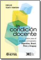 La condición docente. Análisis comparado de la Argentina, Brasil, Perú y Uruguay
