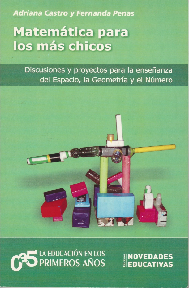 Matemática para los más chicos. Discusiones y proyectos para la enseñanza del Espacio, la Geometría y el Número
