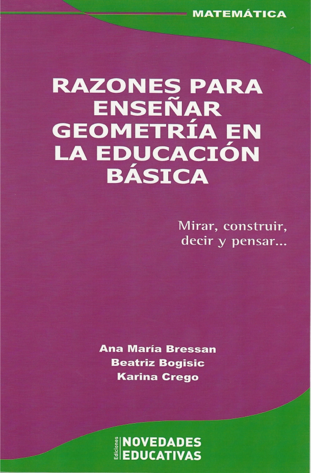 Razones para enseñar geometría en la educación básica. Mirar, construir, decir y pensar