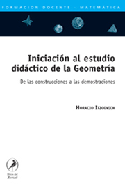 Iniciación al estudio didáctico de la Geometría. De las construcciones a las demostraciones