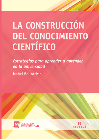La construcción del conocimiento científico. Estrategias para aprender a aprender, en la universidad